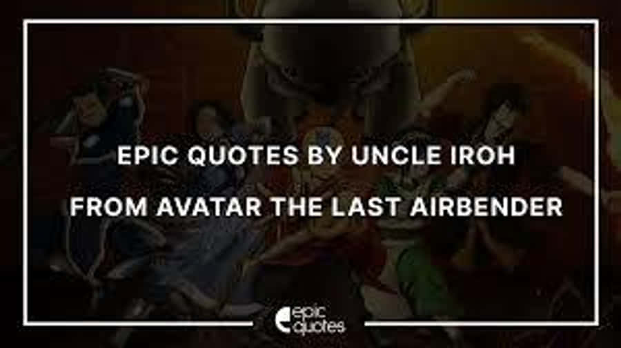 Motivational Quotes By Uncle Iroh GIF