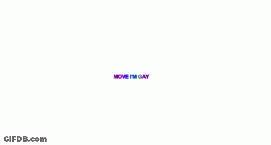 Move I'm Gay GIF