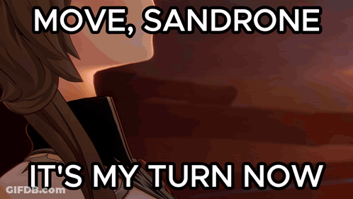 Move Sandrone Its My Turn Now GIF