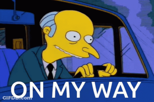 Mr. Burns From The Simpsons Is Driving A Car With The Words " On My Way " Above Him GIF
