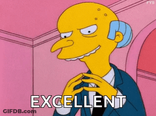 Mr. Burns From The Simpsons Is Making A Funny Face And Says Excellent . GIF