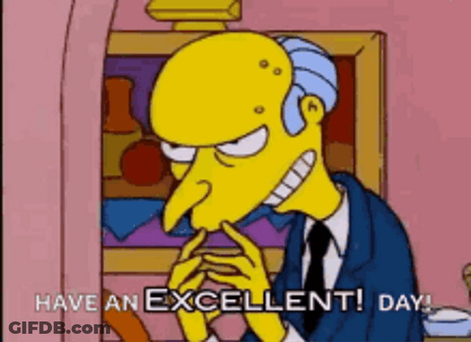 Mr. Burns Have An Excellent Day GIF