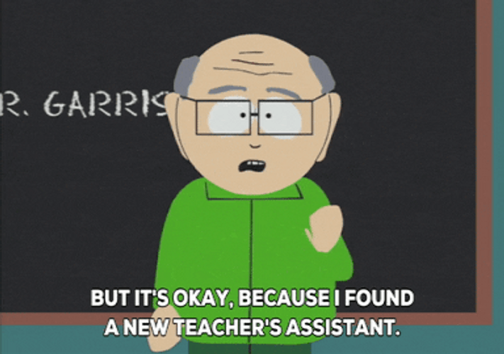 Mr Garrison Found New Teacher Assistant GIF
