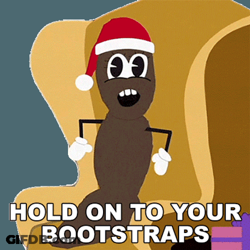 Mr Hankey Hold On To Your Boot Straps GIF