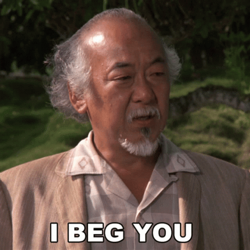 Mr Miyagi Karate Kid I Beg You GIF