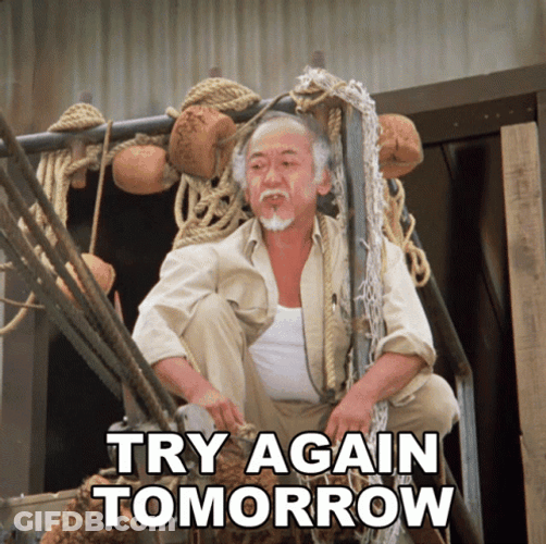 Mr Miyagi Karate Kid Try Again Tomorrow GIF