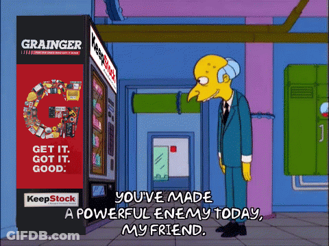 Mr. Simpson Is Standing In Front Of A Vending Machine That Says " You 'Ve Made A Powerful Enemy Today GIF