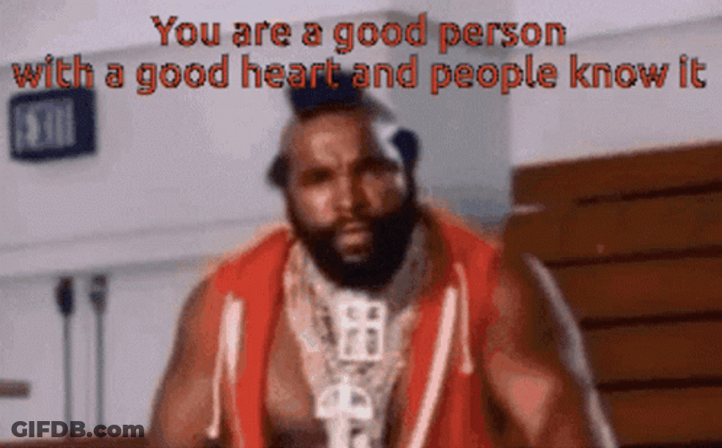 Mr T Inspiring Words Good Person GIF