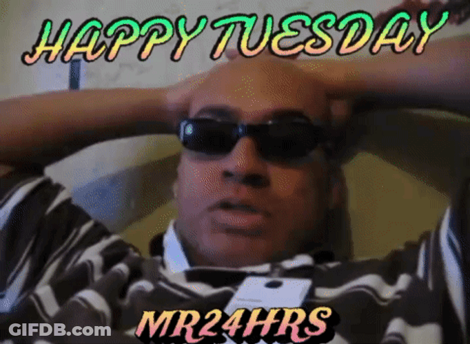 Mr24hrs Happy Tuesday Meme GIF