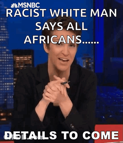 MSNBC White Man Saying All African Details GIF