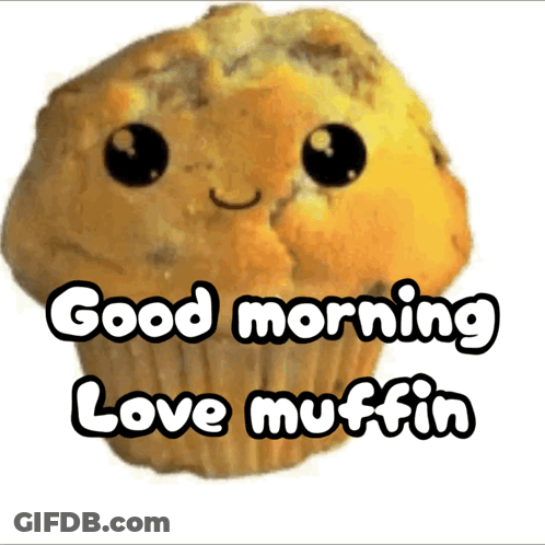 Muffin Face Good Morning Love Muffin GIF