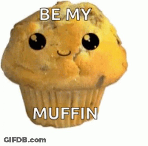 Muffin With Face Saying Be My Muffin GIF