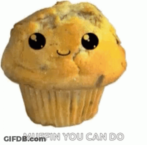 Muffin With Face Saying Muffin You Can Do GIF