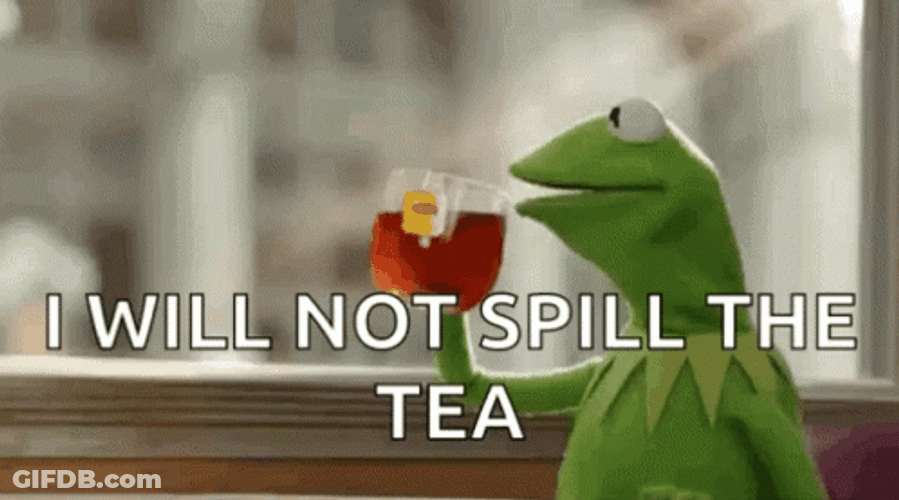 Muppets Kermit I Will Not Spill The Tea GIF