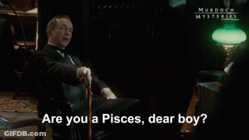 Murdoch Mysteries Poster With A Man Sitting In A Chair Holding A Cane And Saying Are You A Pisces Dear Boy GIF