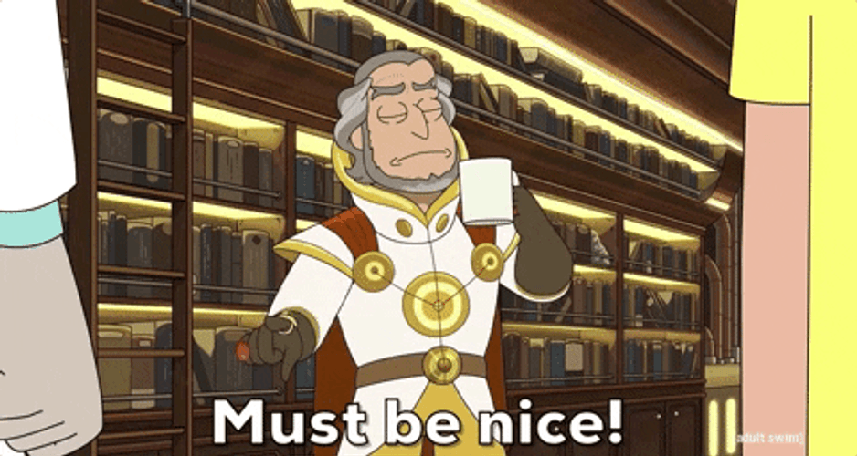 Must Be Nice Jan Rick And Morty GIF