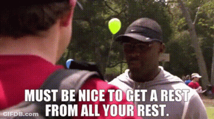 Must Be Nice To Get A Rest GIF