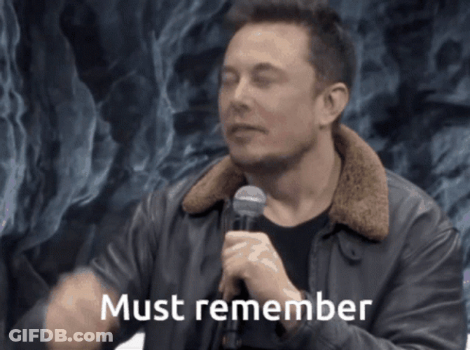 Must Remember Elon Musk GIF