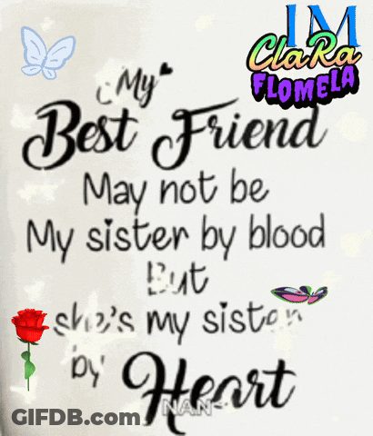 My Best Friend May Not Be My Sister By Blood But She Is My Sister By Heart GIF