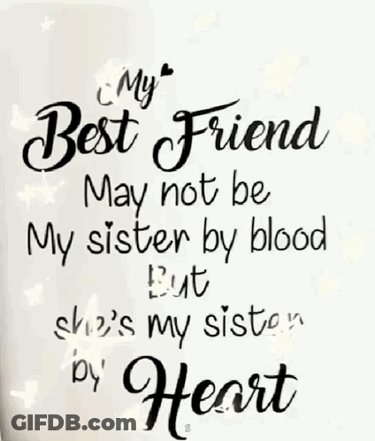 My Best Friend Not Sister By Blood But Heart GIF