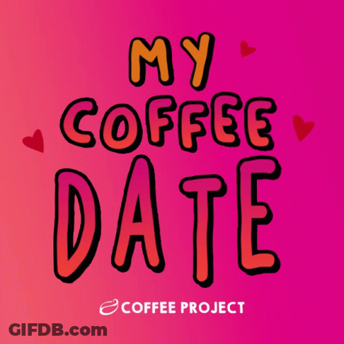 My Coffee Date Poster With Hearts GIF