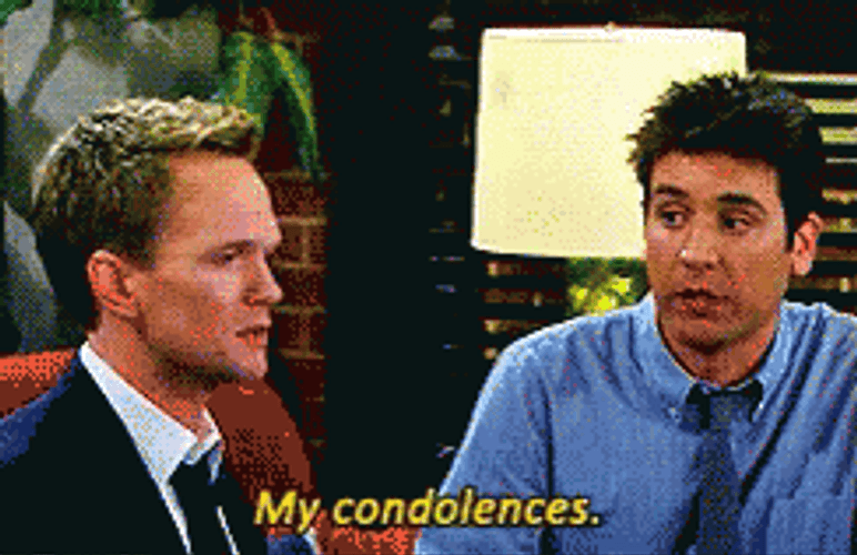 My Condolences Ted Mosby GIF
