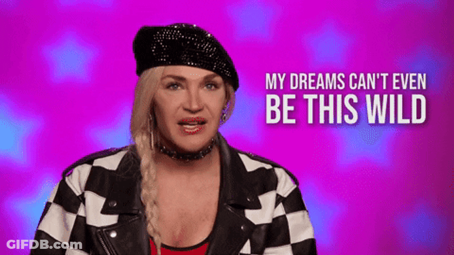 My Dreams Can't Even Be This Wild GIF