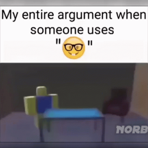 My Entire Argument Nerd Emoji Meme GIF