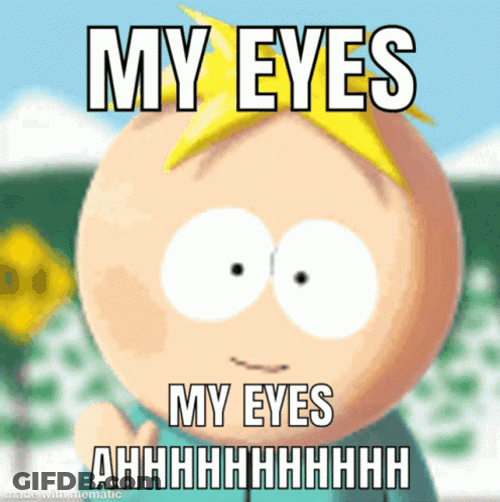 My Eyes Ahh Butters Stotch GIF