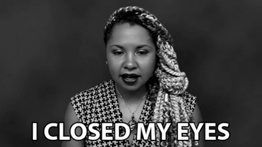 My Eyes I'm Closing My Eyes GIF