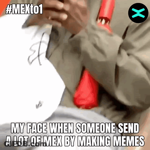 My Face When Sending Mex By Making Memes GIF