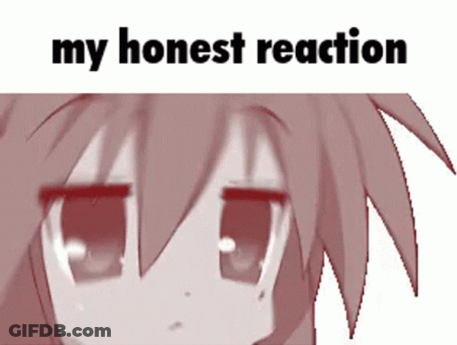 My Honest Reaction Funny Anime GIF