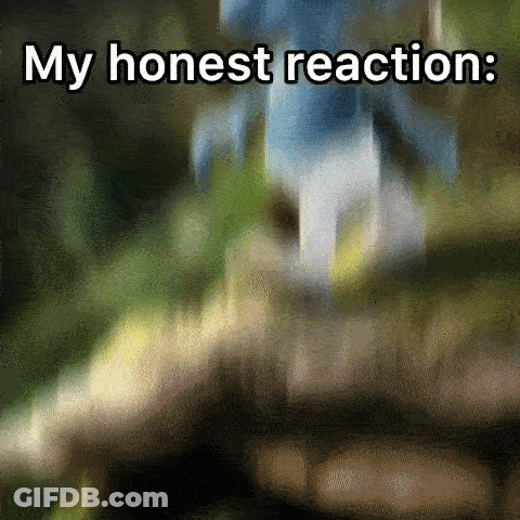 My Honest Reaction GIF