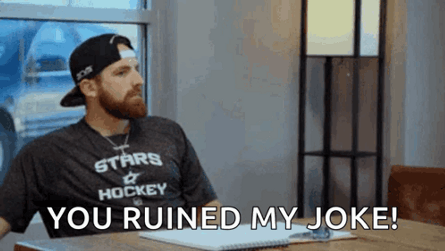 My Joke You Ruined It GIF