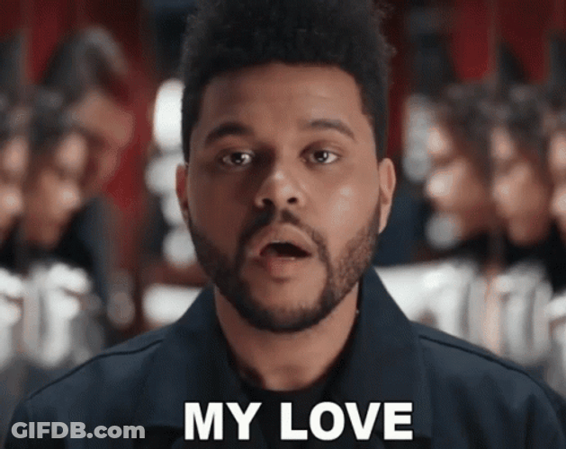 My Love The Weeknd GIF