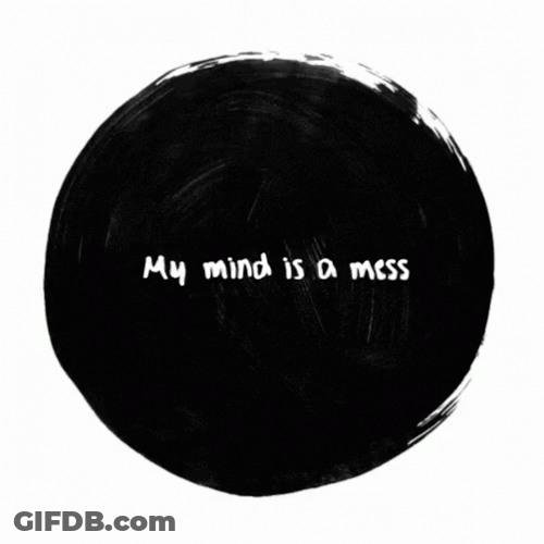 My Mind Is A Mess Losing My Mind GIF