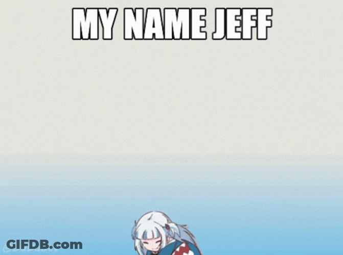 My Name Is Jeff Anime Parody GIF