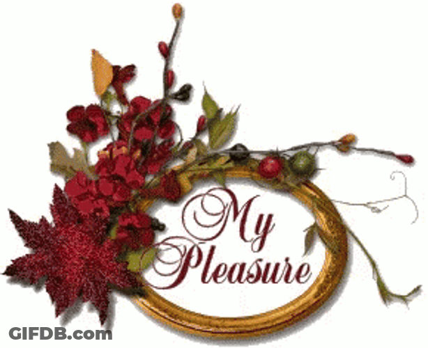 My Pleasure Written Inside A Flower Decorations GIF