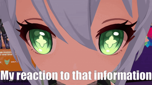 My Reaction To That Information Girl Face Close Up GIF