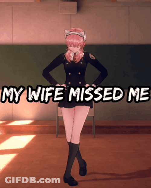 My Wife Missed Me GIF