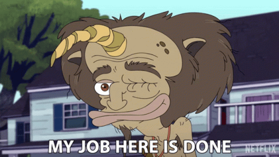 My Work Here Is Done Big Mouth GIF