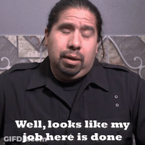 My Work Here Is Done Hispanic Man GIF