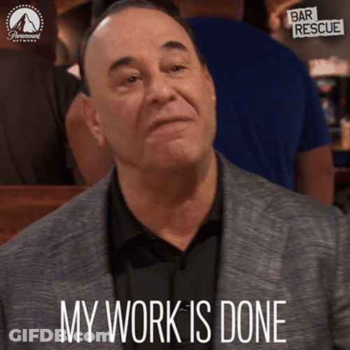 My Work Here Is Done John Taffer GIF