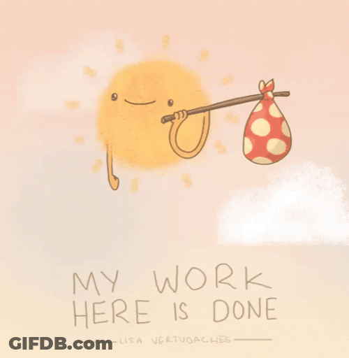 My Work Here Is Done Sunshine Animation GIF