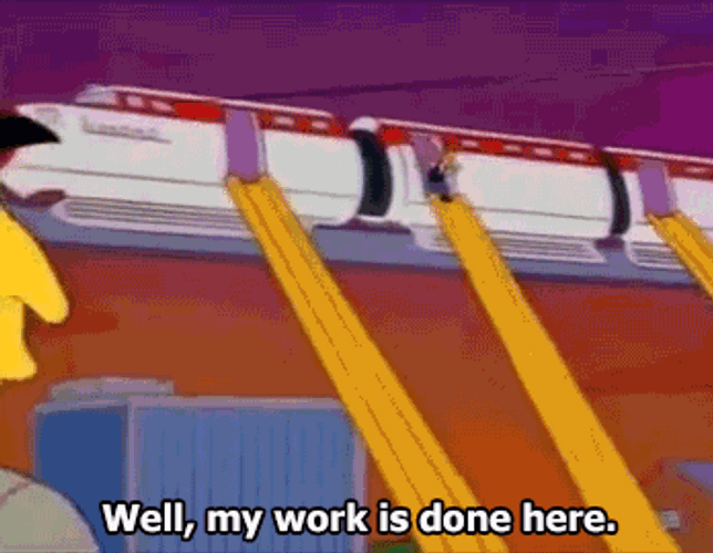 My Work Here Is Done The Simpsons GIF