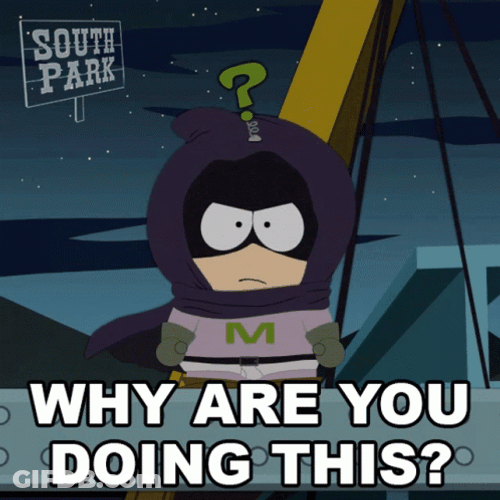 Mysterion Why Are You Doing This GIF