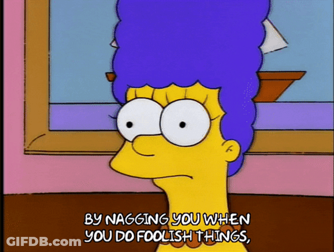 Nagger Marge Simpson Do Foolish Things GIF