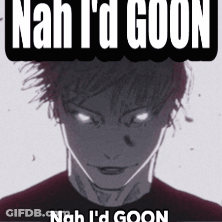 Nah I 'D Goon Nah I 'D Goon With A Picture Of A Man GIF