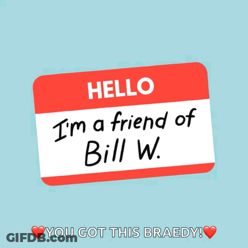 Name Tag Saying Hello I'm A Friend Of Bill W GIF