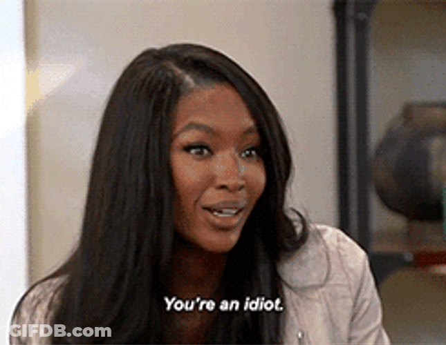 Naome Campbell What An Idiot GIF